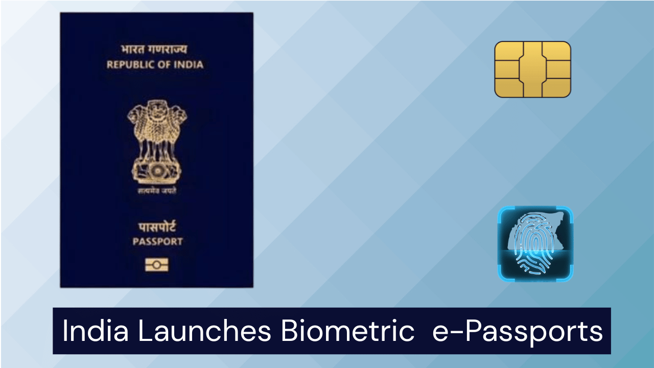 India Launches Biometric e-Passport